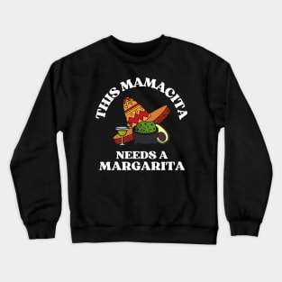 This mamacita needs a margarita Crewneck Sweatshirt